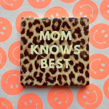 Afbeelding in Gallery-weergave laden, Mom Knows Best - Tegeltje
